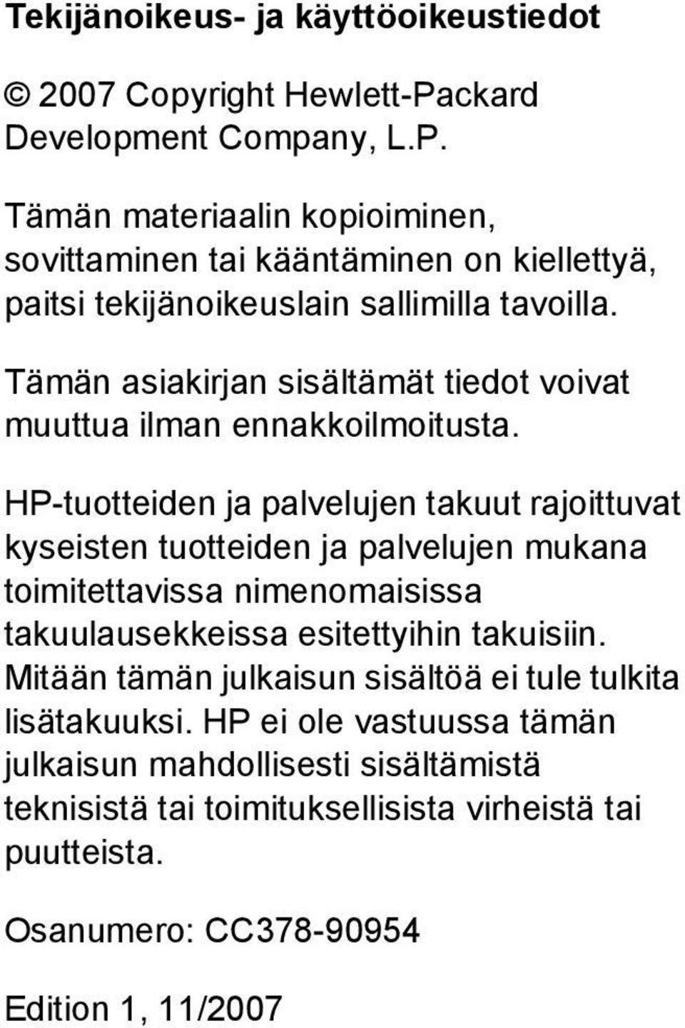 Tämän asiakirjan sisältämät tiedot voivat muuttua ilman ennakkoilmoitusta.