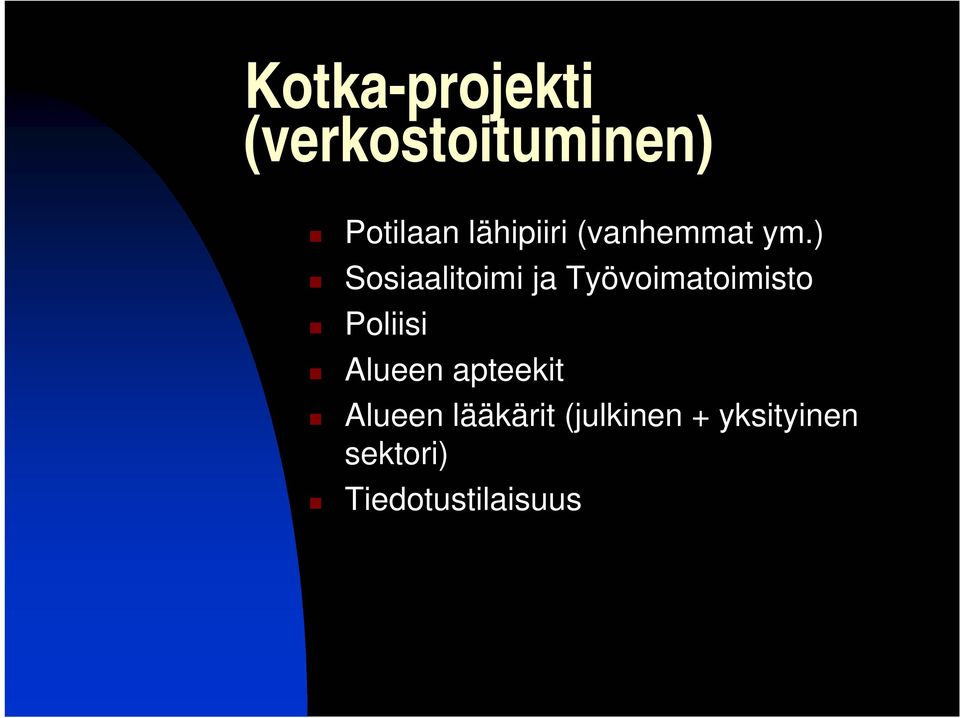 ) Sosiaalitoimi ja Työvoimatoimisto Poliisi