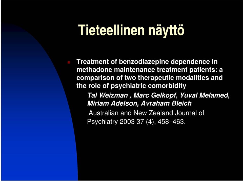 role of psychiatric comorbidity Tal Weizman, Marc Gelkopf, Yuval Melamed, Miriam