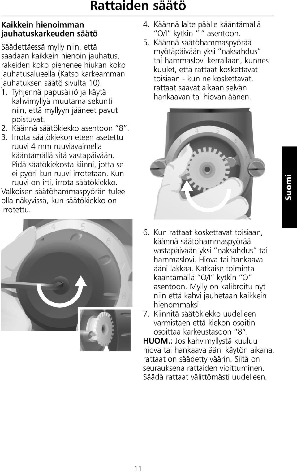 Irrota säätökiekon eteen asetettu ruuvi 4 mm ruuviavaimella kääntämällä sitä vastapäivään. Pidä säätökiekosta kiinni, jotta se ei pyöri kun ruuvi irrotetaan. Kun ruuvi on irti, irrota säätökiekko.