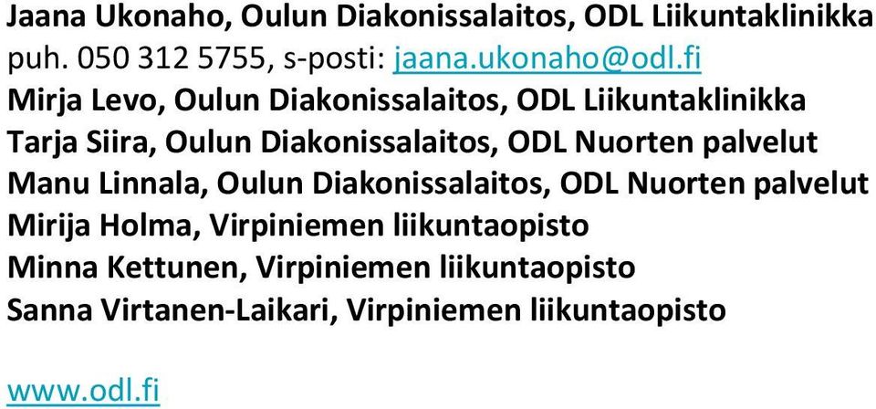 Nuorten palvelut Manu Linnala, Oulun Diakonissalaitos, ODL Nuorten palvelut Mirija Holma, Virpiniemen