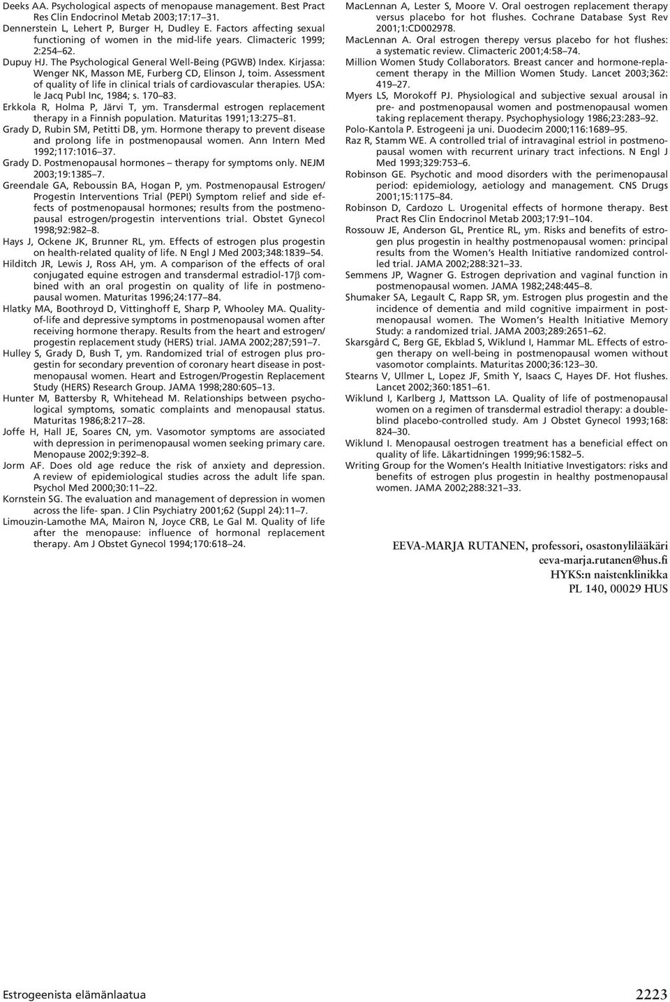 Kirjassa: Wenger NK, Masson ME, Furberg CD, Elinson J, toim. Assessment of quality of life in clinical trials of cardiovascular therapies. USA: le Jacq Publ Inc, 1984; s. 170 83.