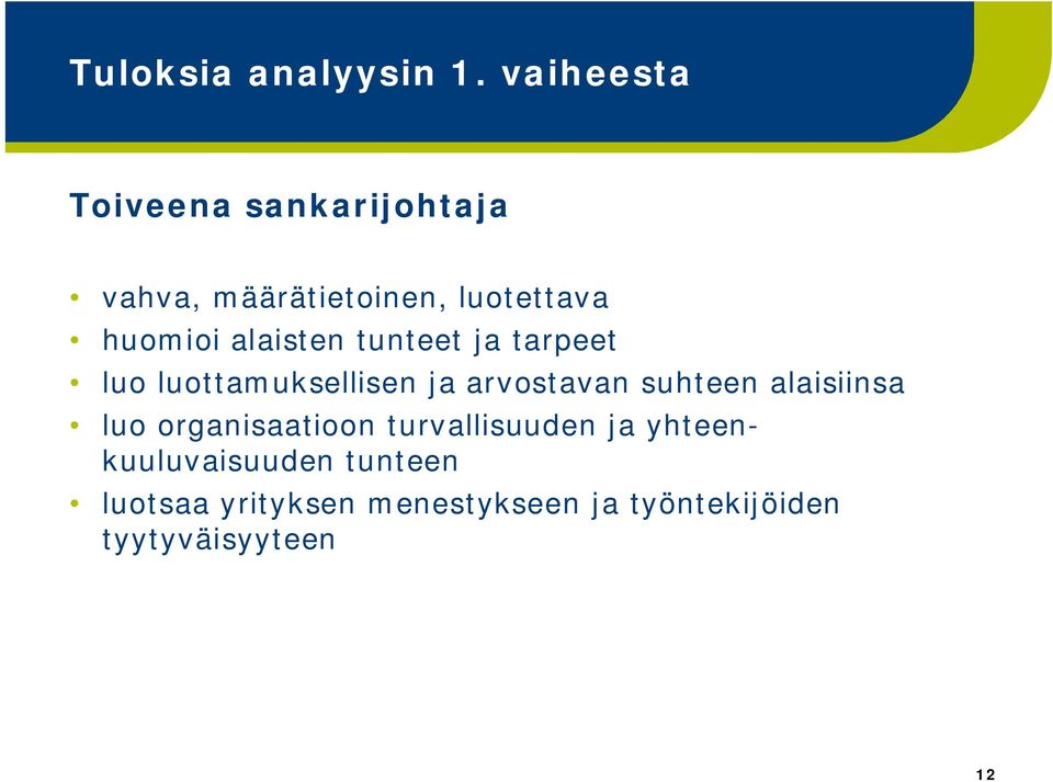 alaisten tunteet ja tarpeet luo luottamuksellisen ja arvostavan suhteen