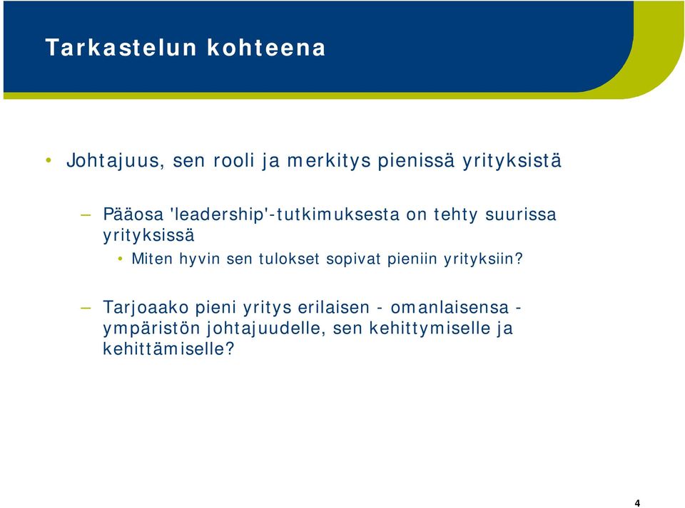 sen tulokset sopivat pieniin yrityksiin?