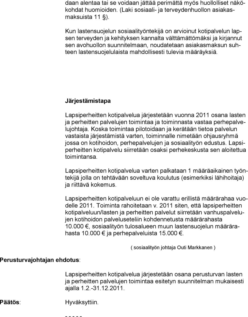 lastensuojelulaista mahdollisesti tulevia määräyksiä.