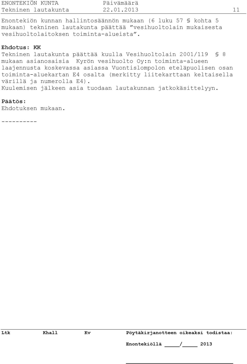 vesihuoltolaitoksen toiminta-alueista.