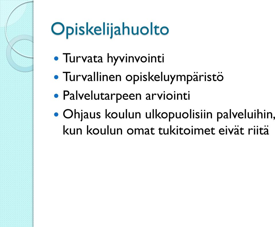 Palvelutarpeen arviointi Ohjaus koulun