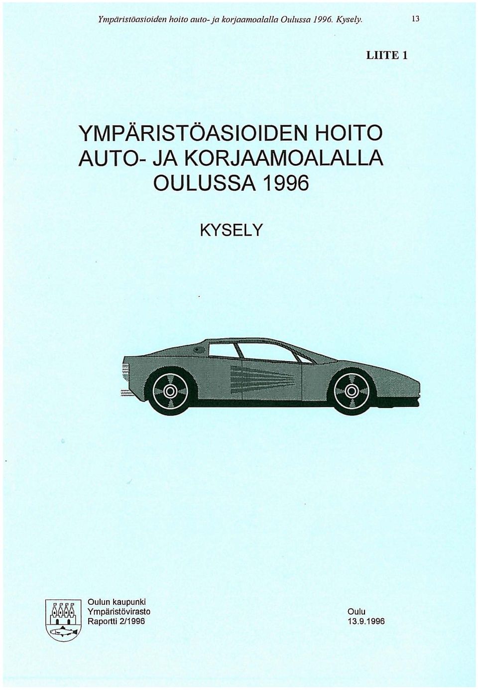 13 LIITE 1 YMPÄRISTÖASIOIDEN HOITO AUTO- JA