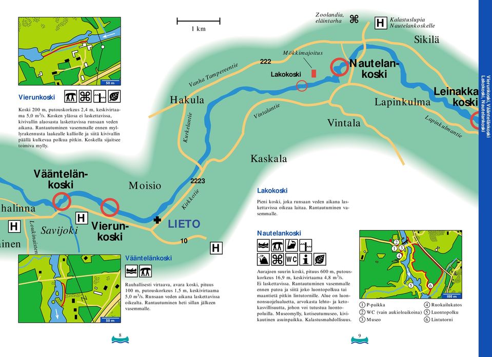 Loukinaistentie Savijoki Moisio Vääntelänkoski akula Kurkelantie LIETO 0 km Vanha Tampereentie Kirkkotie Vintalantie Lakokoski Kaskala Lakokoski Mökkimajoitus Zoolandia, eläintarha Vintala Pieni