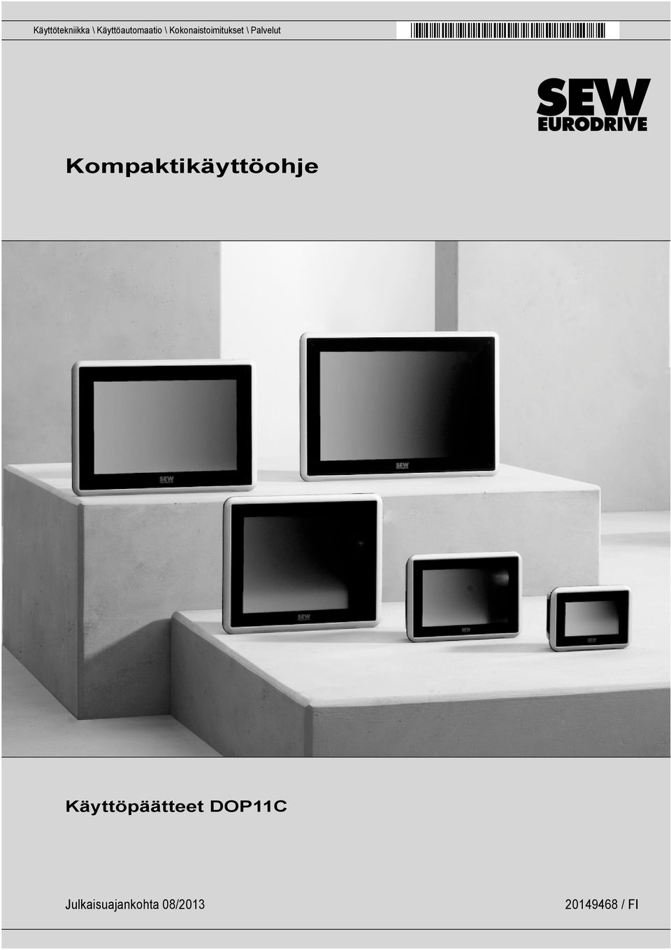 Kompaktikäyttöohje Käyttöpäätteet