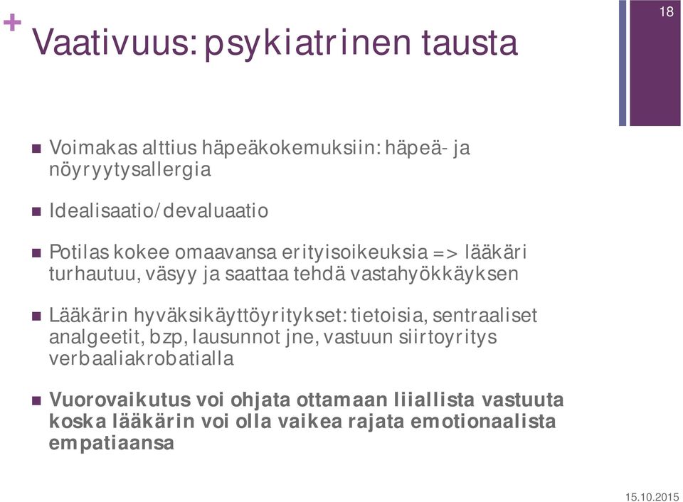 vastahyökkäyksen Lääkärin hyväksikäyttöyritykset: tietoisia, sentraaliset analgeetit, bzp, lausunnot jne, vastuun