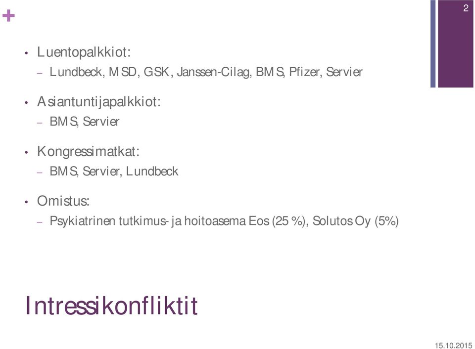 Kongressimatkat: BMS, Servier, Lundbeck Omistus: