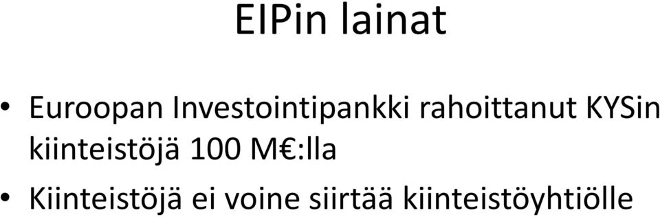 KYSin kiinteistöjä 100 M :lla