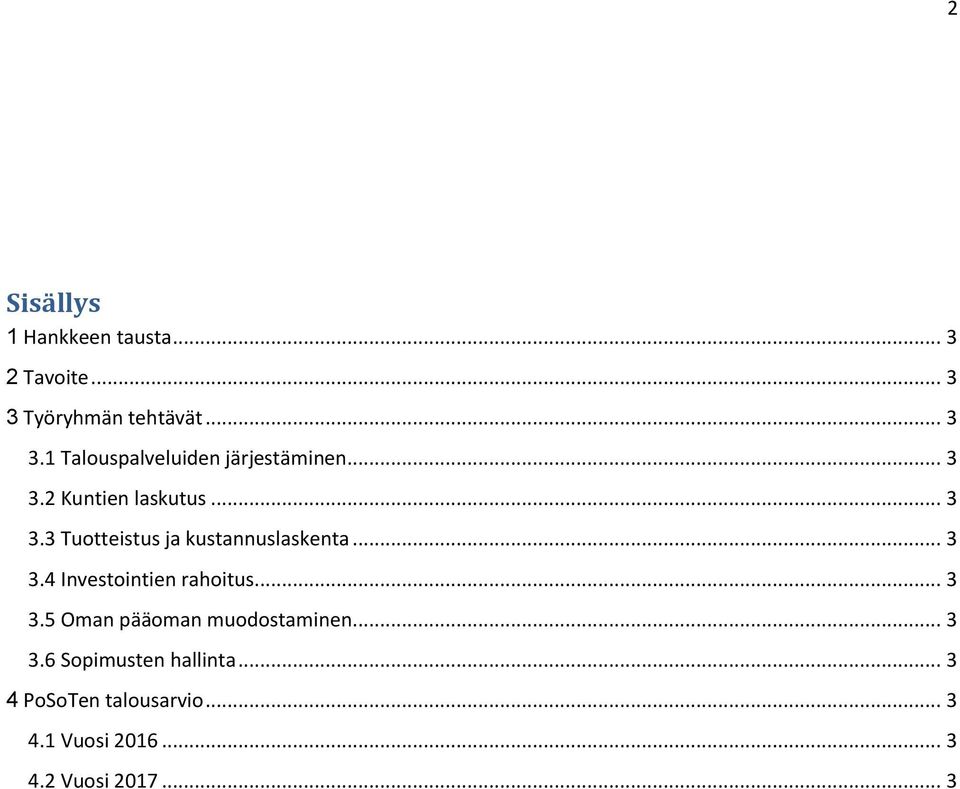 .. 3 3.5 Oman pääoman muodostaminen... 3 3.6 Sopimusten hallinta.