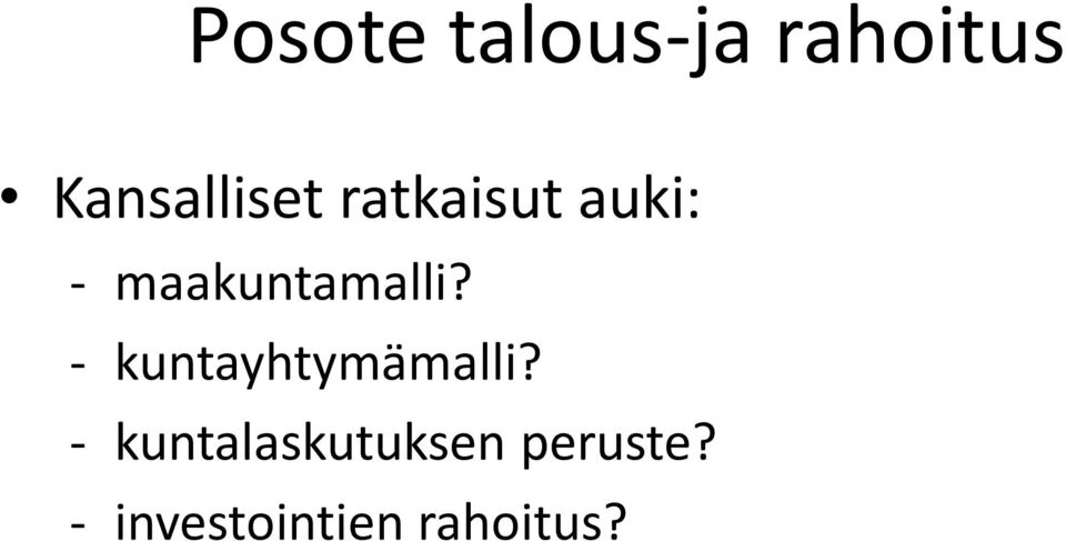 maakuntamalli? - kuntayhtymämalli?