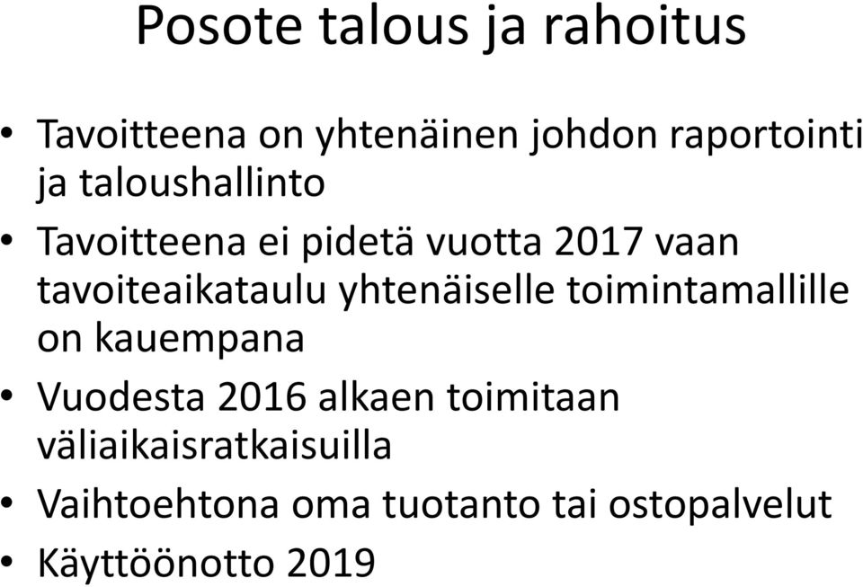 yhtenäiselle toimintamallille on kauempana Vuodesta 2016 alkaen toimitaan