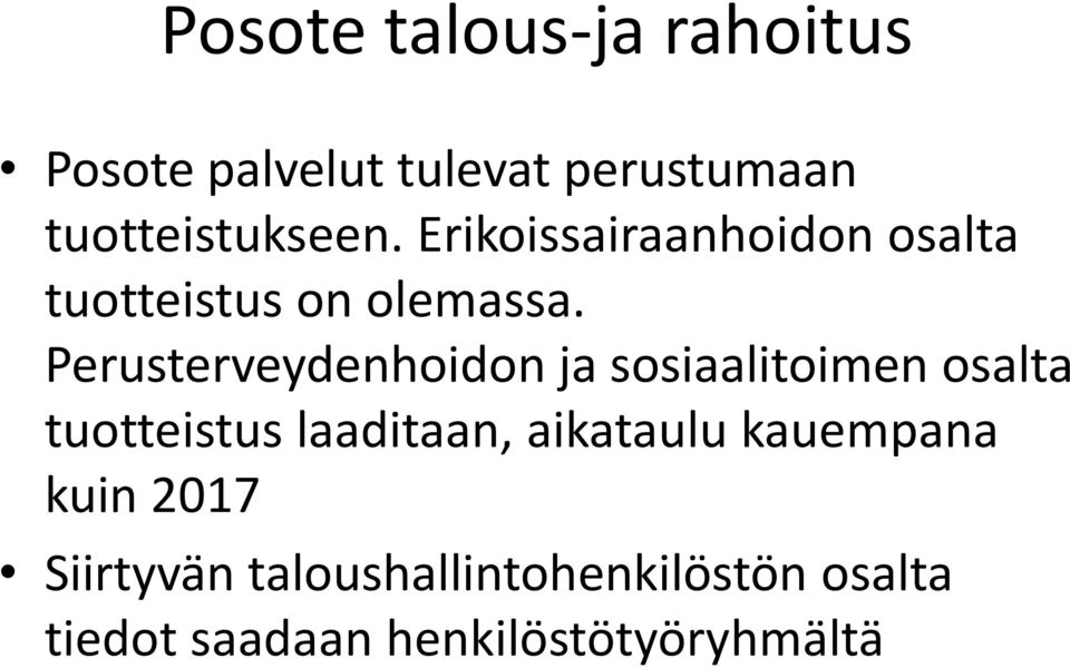 Perusterveydenhoidon ja sosiaalitoimen osalta tuotteistus laaditaan,