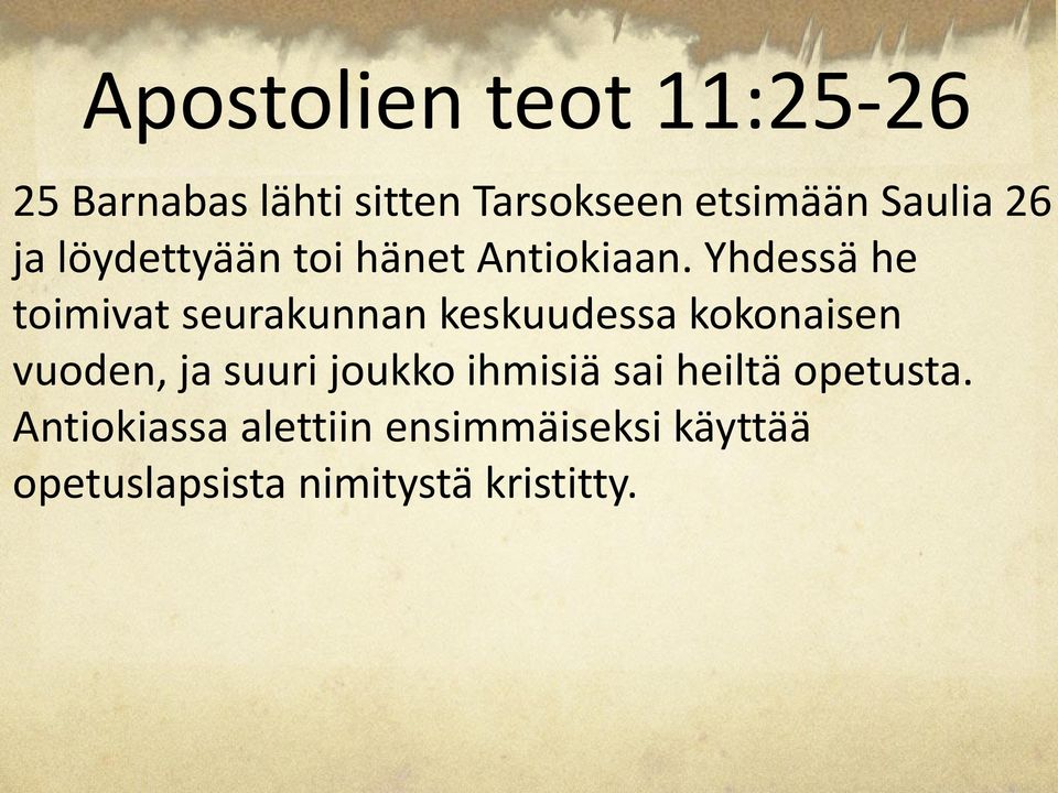 Yhdessä he toimivat seurakunnan keskuudessa kokonaisen vuoden, ja suuri