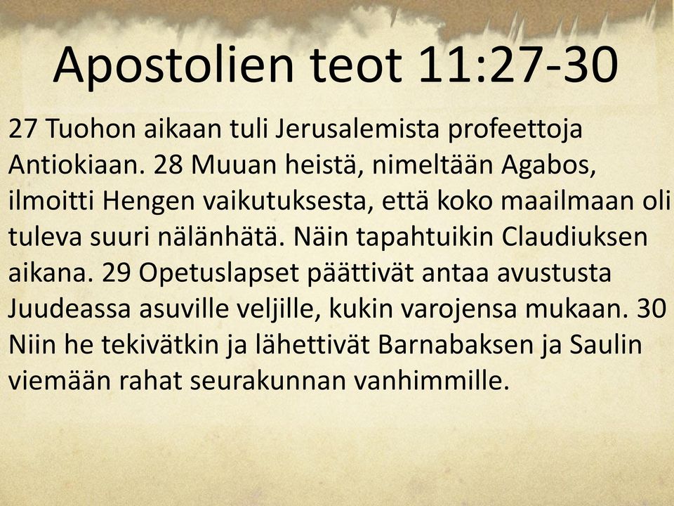 nälänhätä. Näin tapahtuikin Claudiuksen aikana.