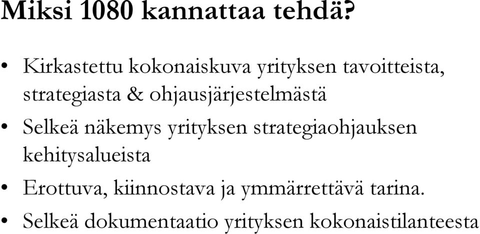 ohjausjärjestelmästä Selkeä näkemys yrityksen strategiaohjauksen