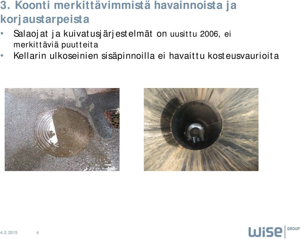 puutteita Kellarin ulkoseinien