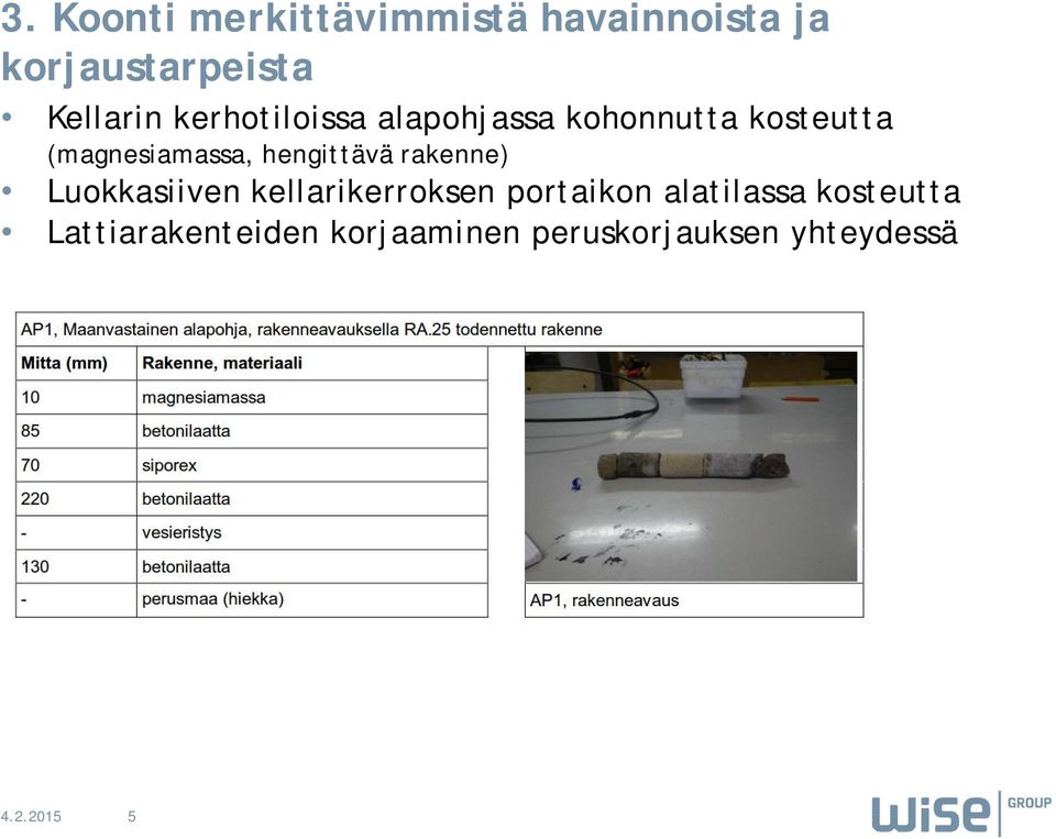 Luokkasiiven kellarikerroksen portaikon alatilassa
