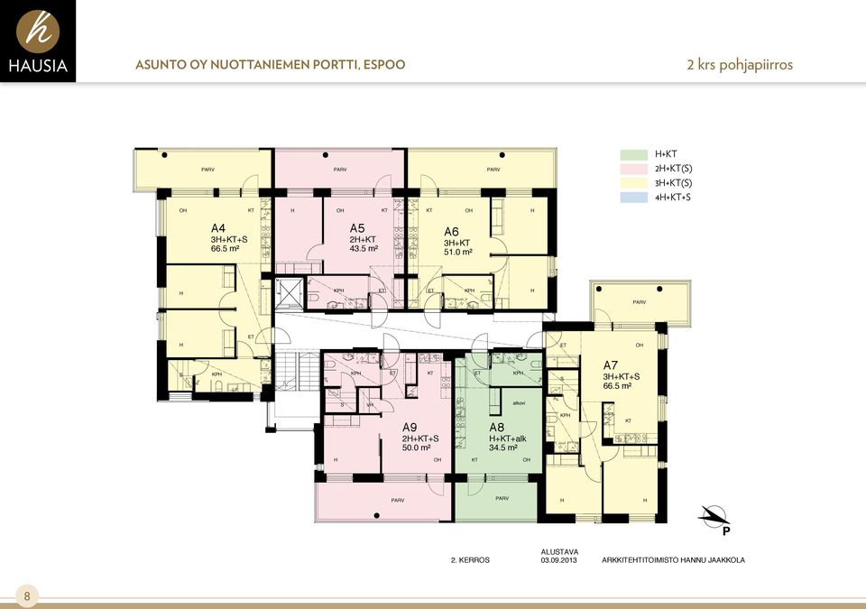 5 m² A6 3+ 51.0 m² K K ARV O K K K A7 3++ 66.5 m² V alkovi A9 2++ 50.