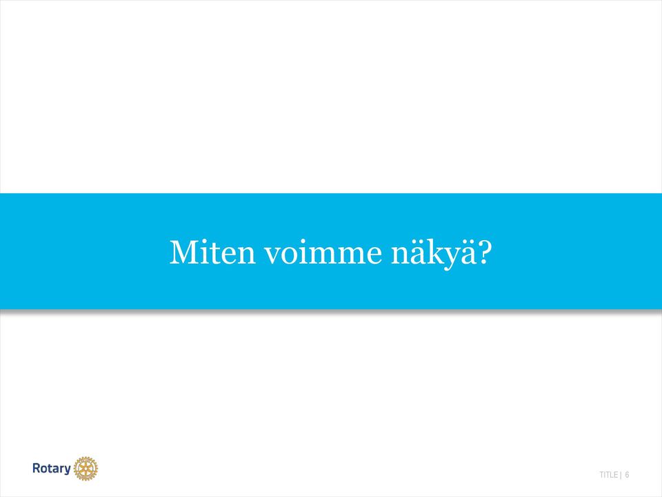 näkyä?