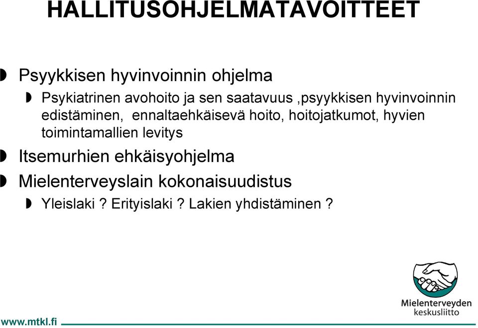 ennaltaehkäisevä hoito, hoitojatkumot, hyvien toimintamallien levitys