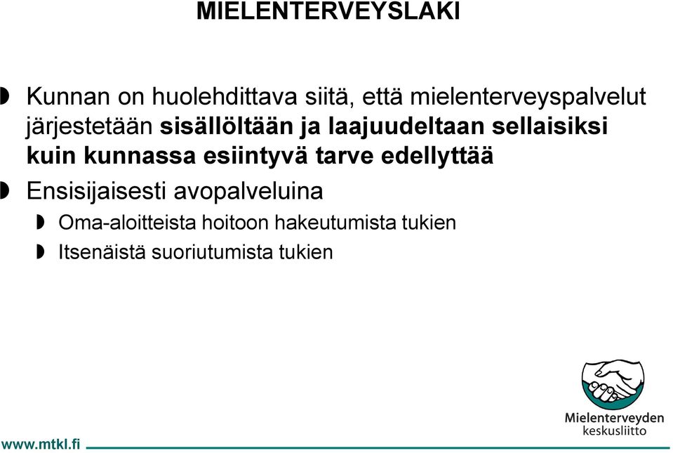 sellaisiksi kuin kunnassa esiintyvä tarve edellyttää Ensisijaisesti