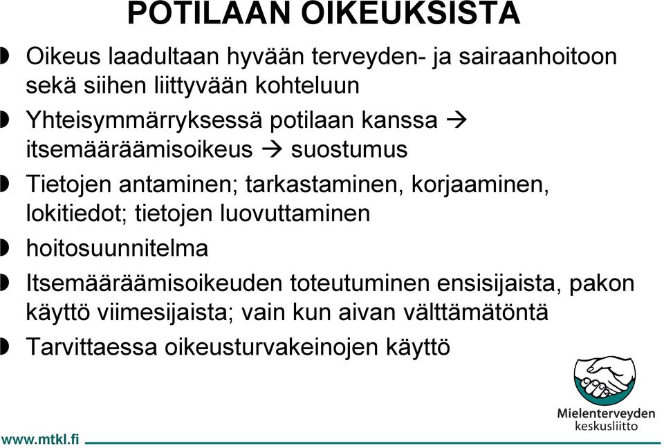 tarkastaminen, korjaaminen, lokitiedot; tietojen luovuttaminen hoitosuunnitelma Itsemääräämisoikeuden