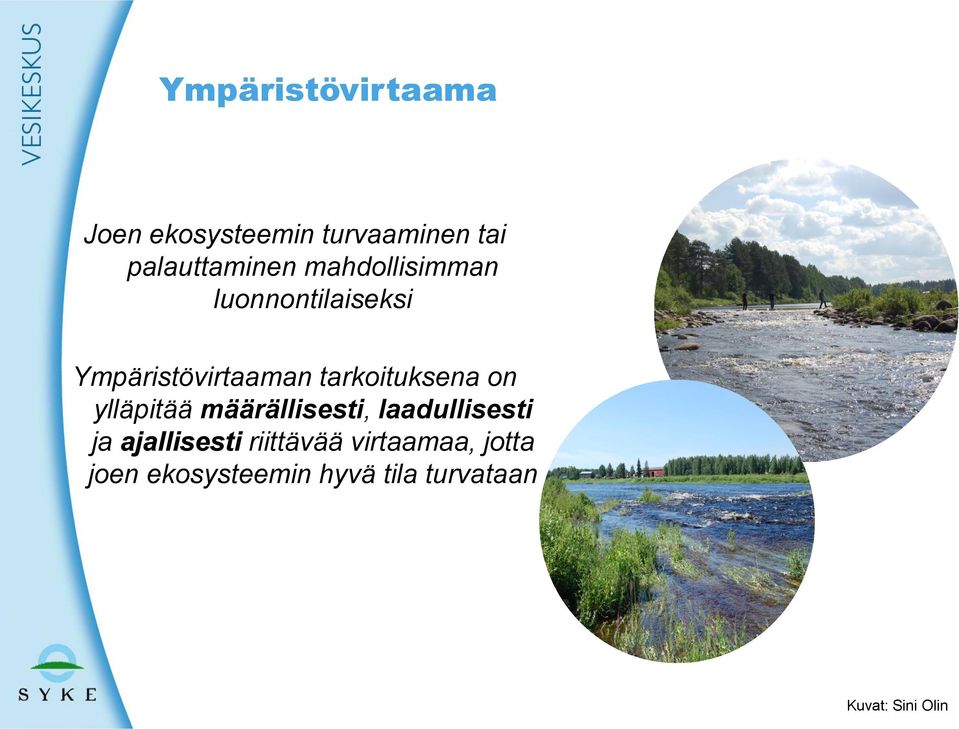 on ylläpitää määrällisesti, laadullisesti ja ajallisesti riittävää