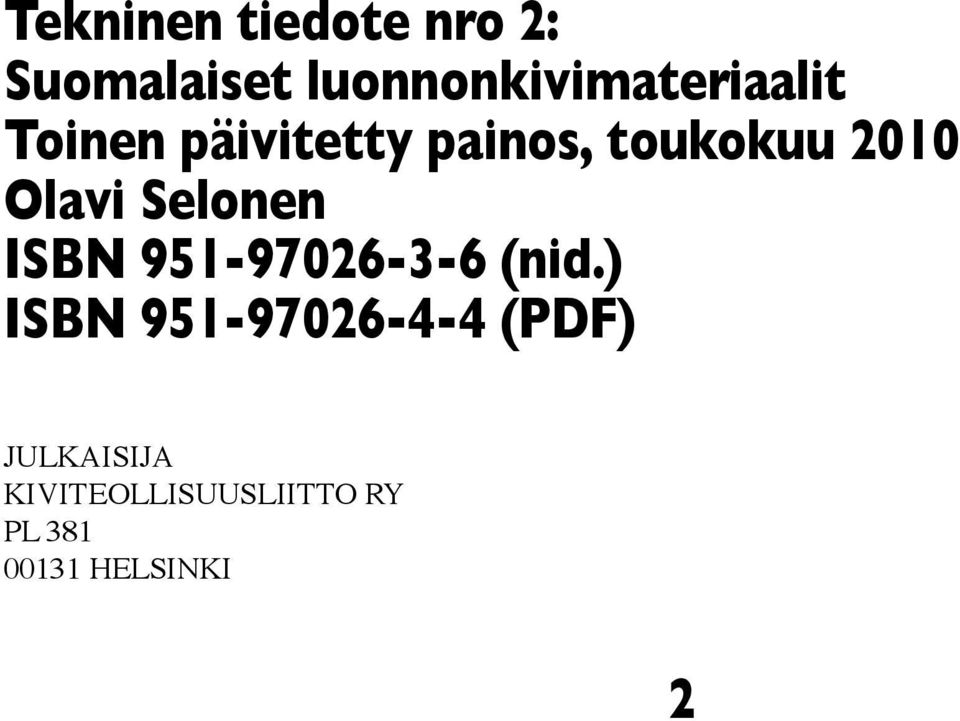 toukokuu 2010 Olavi Selonen ISBN 951-97026-3-6 (nid.