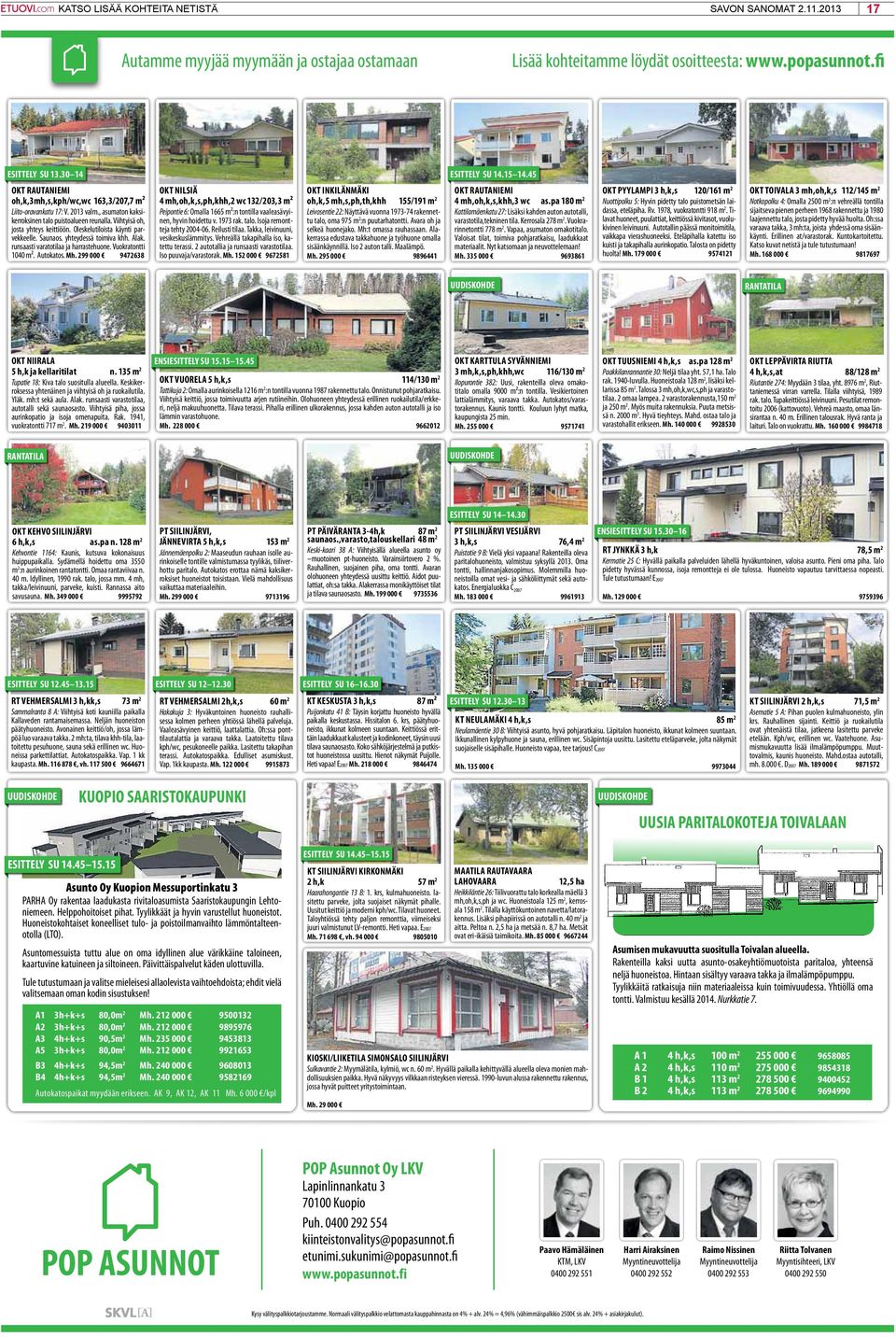 Oleskelutiloista käynti parvekkeelle. Saunaos. yhteydessä toimiva khh. Alak. runsaasti varatotilaa ja harrastehuone. Vuokratontti 1040 m². Autokatos. Mh.