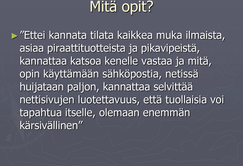 pikavipeistä, kannattaa katsoa kenelle vastaa ja mitä, opin käyttämään