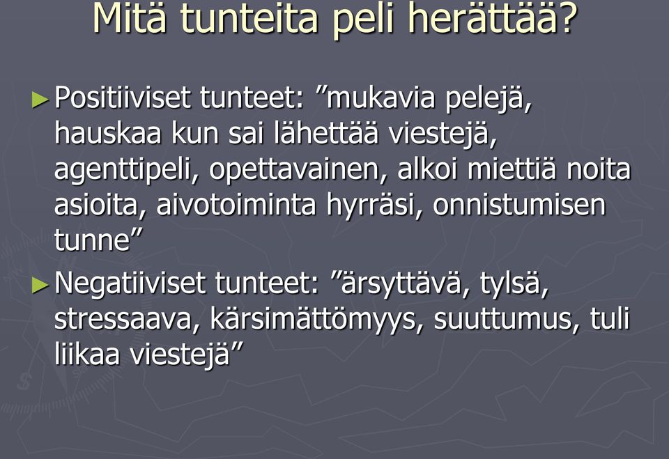 agenttipeli, opettavainen, alkoi miettiä noita asioita, aivotoiminta