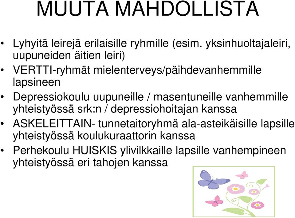 Depressiokoulu uupuneille / masentuneille vanhemmille yhteistyössä srk:n / depressiohoitajan kanssa