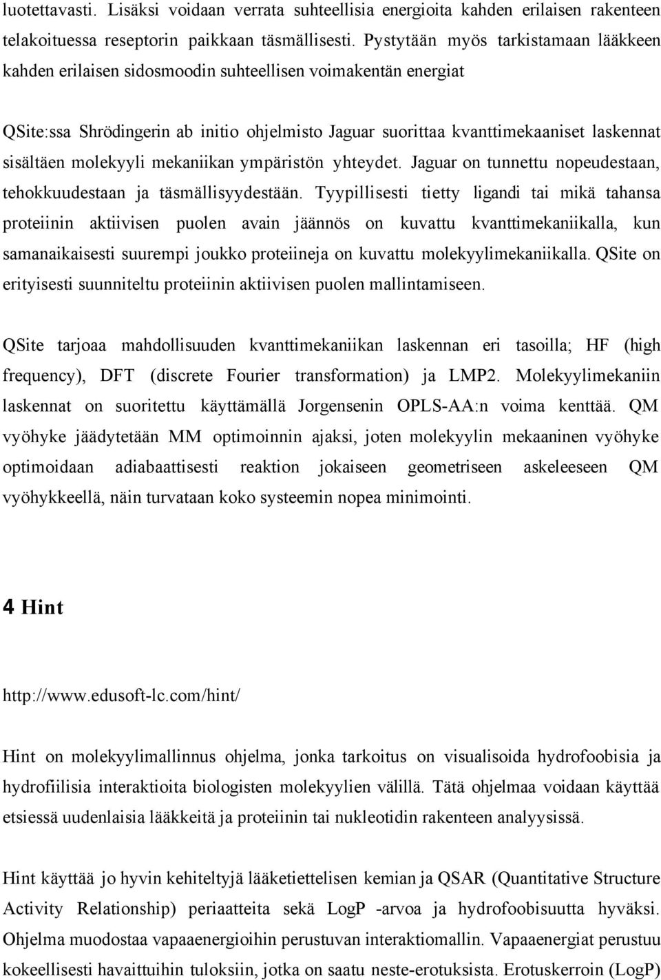molekyyli mekaniikan ympäristön yhteydet. Jaguar on tunnettu nopeudestaan, tehokkuudestaan ja täsmällisyydestään.