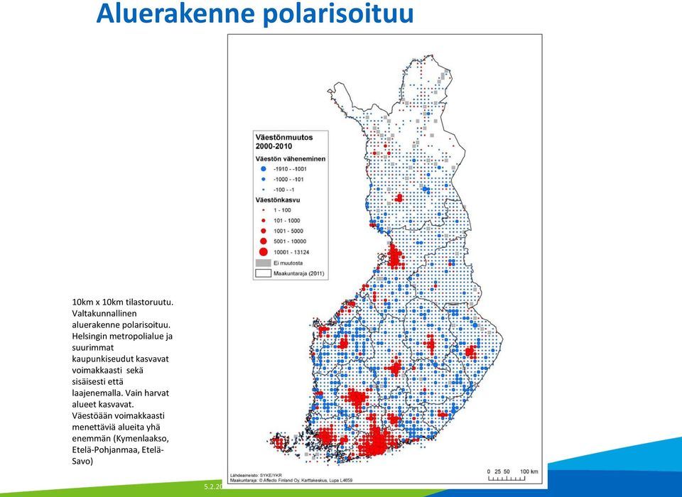 Helsingin metropolialue ja suurimmat kaupunkiseudut kasvavat voimakkaasti sekä