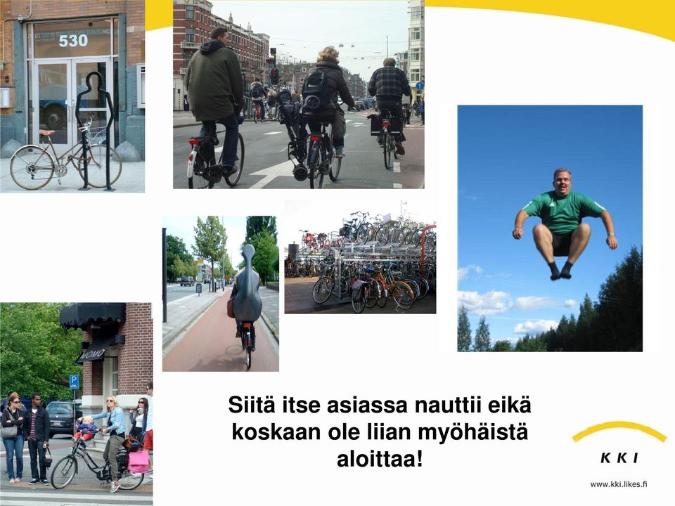 eikä koskaan ole