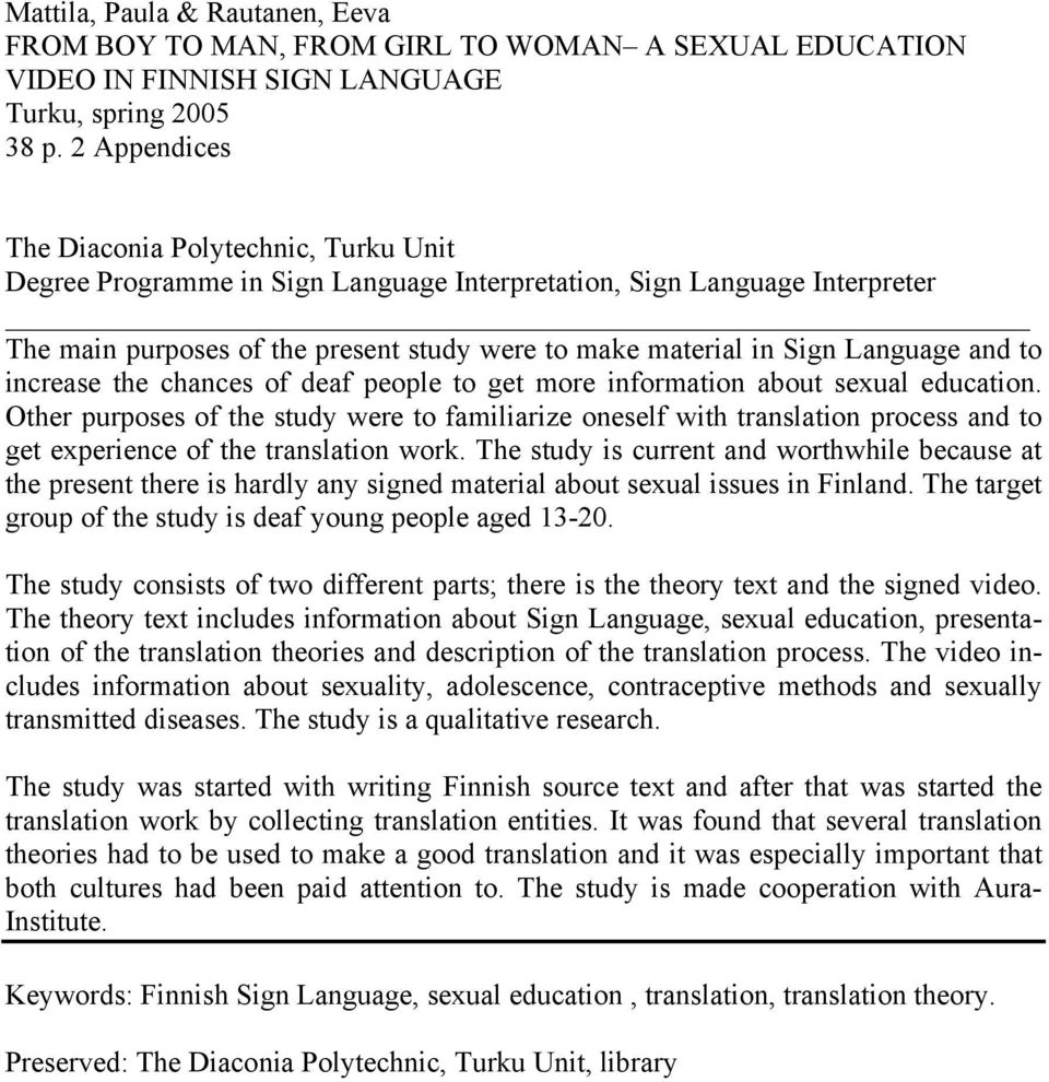 Language and to increase the chances of deaf people to get more information about sexual education.