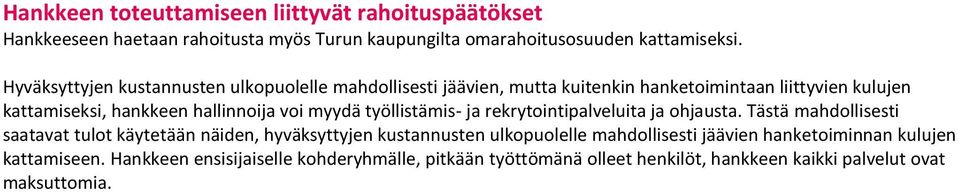 myydä työllistämis- ja rekrytointipalveluita ja ohjausta.