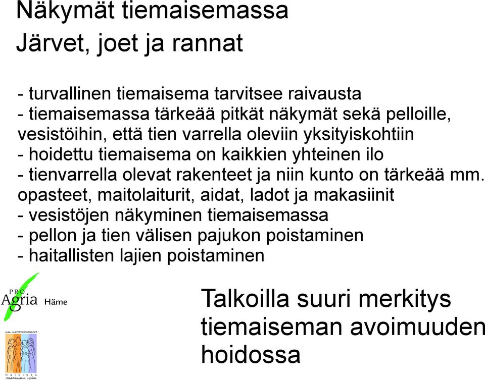 olevat rakenteet ja niin kunto on tärkeää mm.