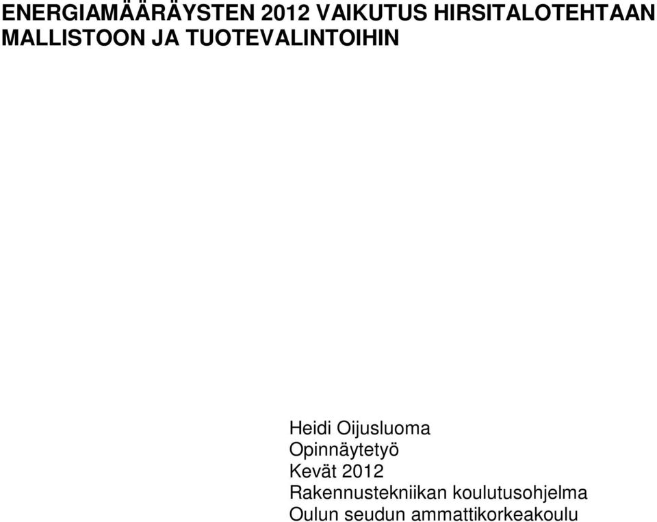 TUOTEVALINTOIHIN Heidi Oijusluoma Opinnäytetyö