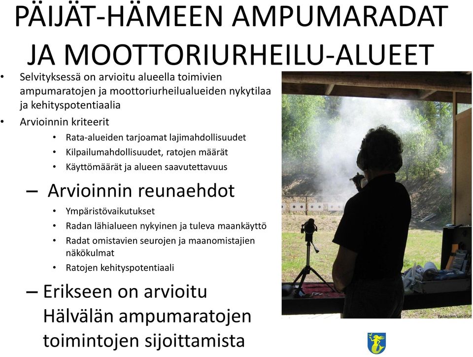 Käyttömäärät ja alueen saavutettavuus Arvioinnin reunaehdot Ympäristövaikutukset Radan lähialueen nykyinen ja tuleva maankäyttö Radat