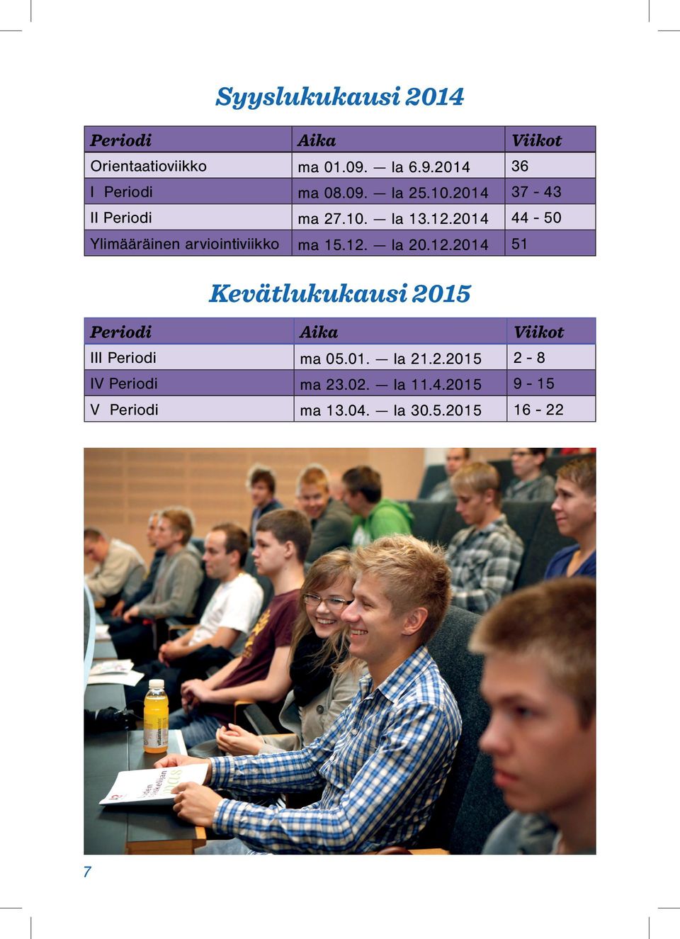 2014 44-50 Ylimääräinen arviointiviikko ma 15.12.
