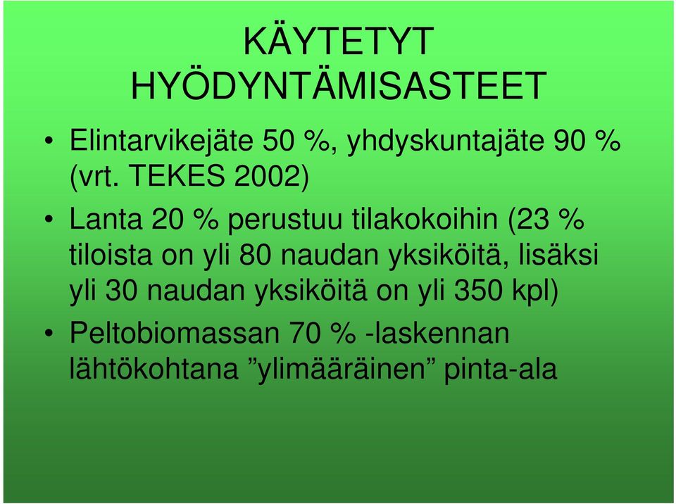 yli 80 naudan yksiköitä, lisäksi yli 30 naudan yksiköitä on yli 350