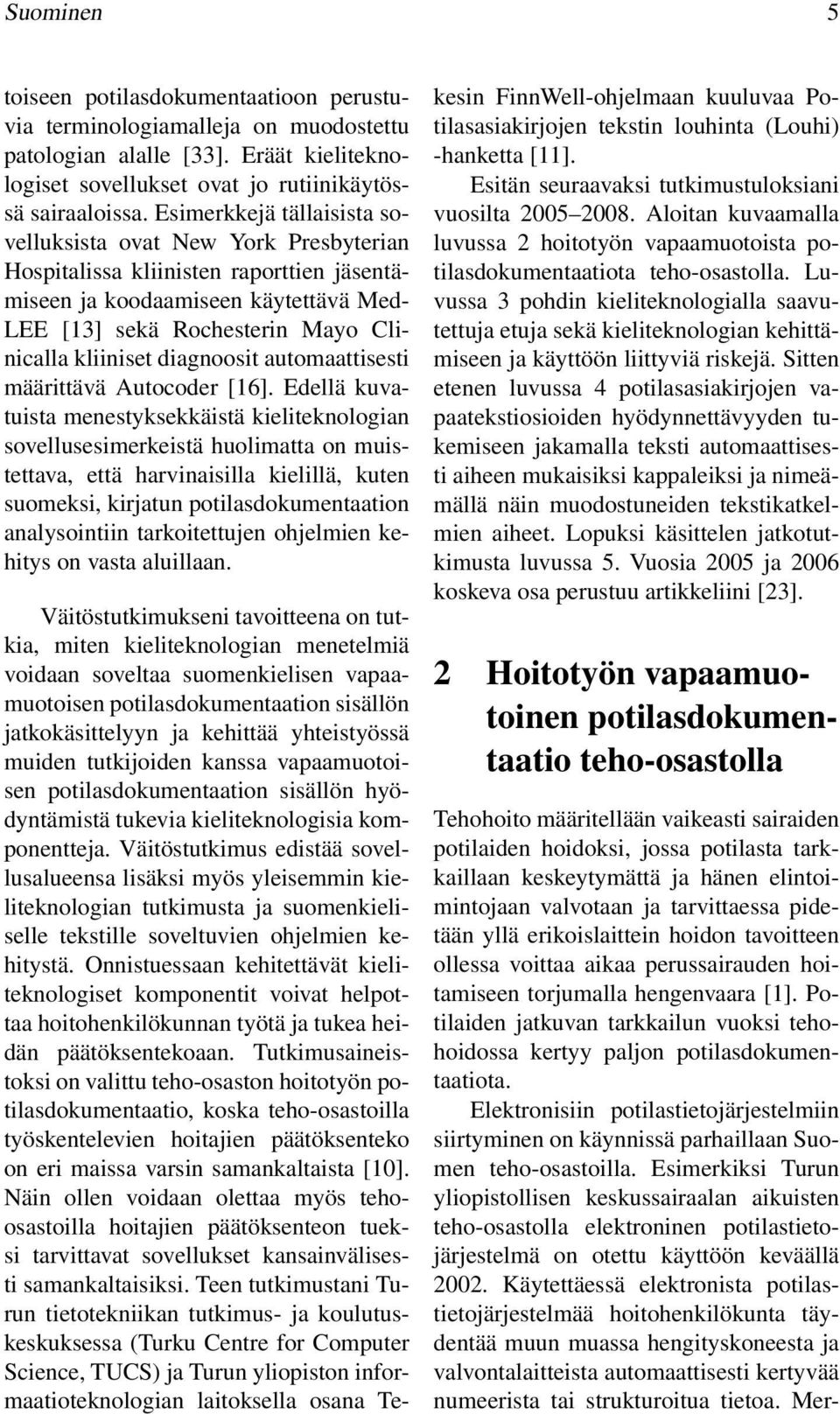diagnoosit automaattisesti määrittävä Autocoder [16].