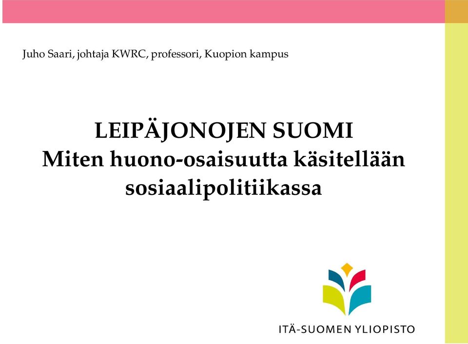 LEIPÄJONOJEN SUOMI Miten