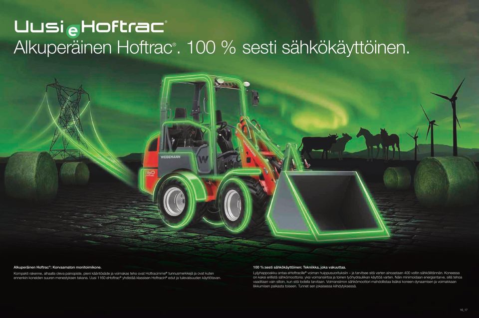 Uusi ehoftrac yhdistää klassisen Hoftracin edut ja tuleaisuuden käyttötaan. 100 %:sesti sähkökäyttöinen: Tekniikka, joka akuuttaa.